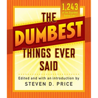 The Dumbest Things Ever Said - Paperback