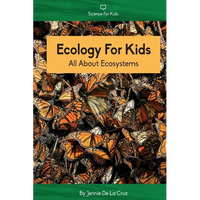 Ecology For Kids: All About Ecosystems - Paperback