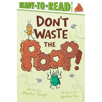 Don't Waste the Poop!: Ready-To-Read Level 2 - Paperback