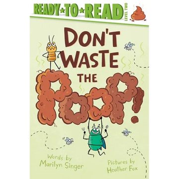 Don't Waste the Poop!: Ready-To-Read Level 2 - Paperback