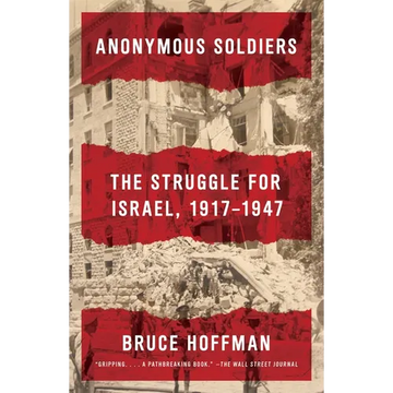Anonymous Soldiers: The Struggle for Israel, 1917-1947 - Paperback