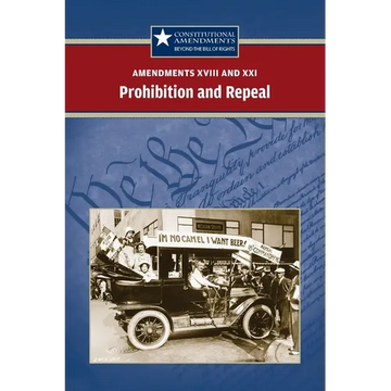 Amendments XVIII and XXI: Prohibition and Repeal - Paperback