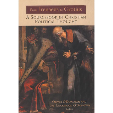 From Irenaeus to Grotius: A Sourcebook in Christian Political Thought 100-1625 - Paperback