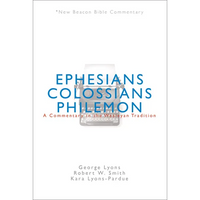 Nbbc, Ephesians/Colossians/Philemon: A Commentary in the Wesleyan Tradition - Paperback