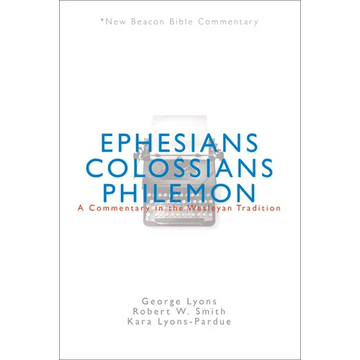 Nbbc, Ephesians/Colossians/Philemon: A Commentary in the Wesleyan Tradition - Paperback