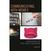 Communicating with Memes: Consequences in Post-Truth Civilization - Paperback