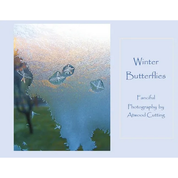 Winter Butterflies: Fanciful Photography by Atwood Cutting - Paperback