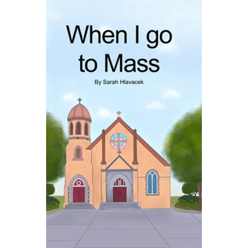 When I go to Mass (Hardback) - Hardcover