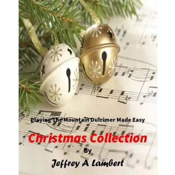 Playing the Mountain Dulcimer Made Easy Christmas Collection - Paperback