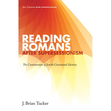 Reading Romans After Supersessionism: The Continuation of Jewish Covenantal Identity - Paperback