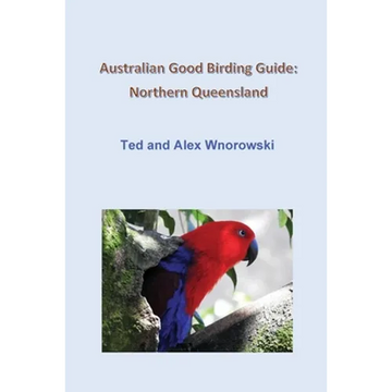 Australian Good Birding Guide: Northern Queensland - Paperback