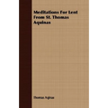 Meditations For Lent From St. Thomas Aquinas