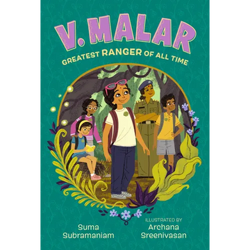 V. Malar: Greatest Ranger of All Time: (A Nature-Packed Middle Grade Tale of Friendship, Forests, and Finding Your Purpose) - Hardcover