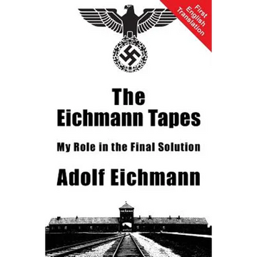 The Eichmann Tapes - Paperback