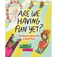 Are We Having Fun Yet?: The Human Quest for a Good Time - Hardcover