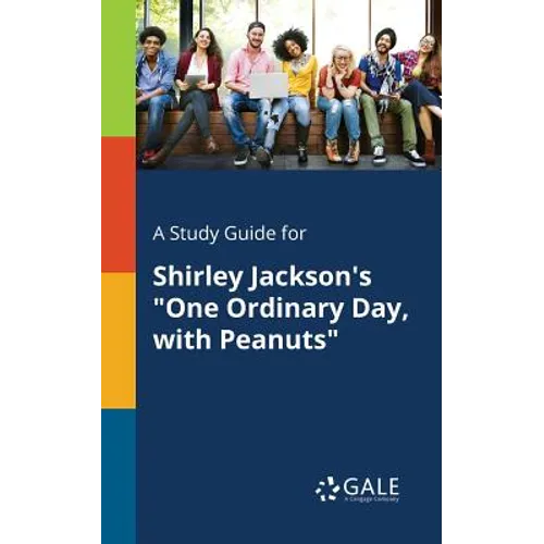 A Study Guide for Shirley Jackson's "One Ordinary Day, With Peanuts"