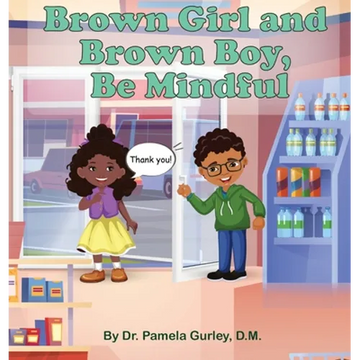 Brown Girl and Brown Boy, Be Mindful - Hardcover