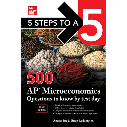 5 Steps to a 5: 500 AP Microeconomics Questions to Know by Test Day, Third Edition