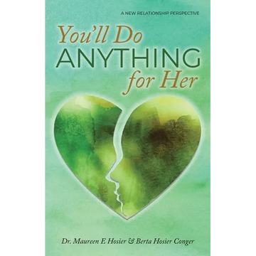 You'll Do Anything for Her: A New Relationship Perspective - 2nd Edition - Paperback