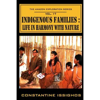 Indigenous Families: Life in Harmony With Nature: The Amazon Exploration Series - Paperback
