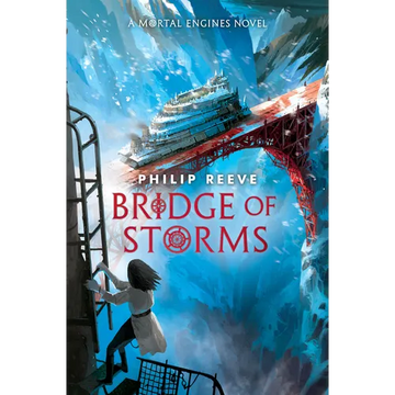 Bridge of Storms (a Mortal Engines Novel) - Hardcover