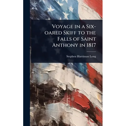 Voyage in a Six-oared Skiff to the Falls of Saint Anthony in 1817