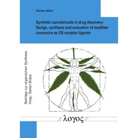 Synthetic Cannabinoids in Drug Discovery: Design, Synthesis and Evaluation of Modified Coumarins as CB Receptor Ligands - Paperback