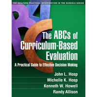 The ABCs of Curriculum-Based Evaluation: A Practical Guide to Effective Decision Making - Paperback