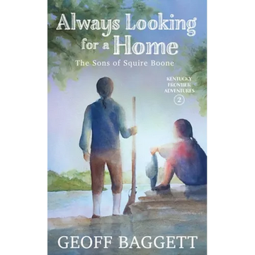 Always Looking for a Home: The Sons of Squire Boone - Paperback