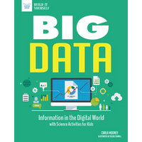 Big Data: Information in the Digital World with Science Activities for Kids - Paperback