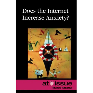 Does the Internet Increase Anxiety? - Paperback