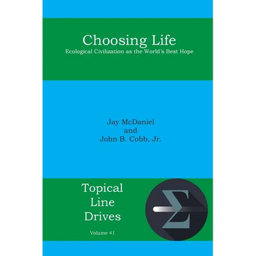 Choosing Life: Ecological Civilization as the World's Best Hope - Paperback