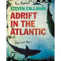 Steven Callahan: Adrift in the Atlantic - Paperback