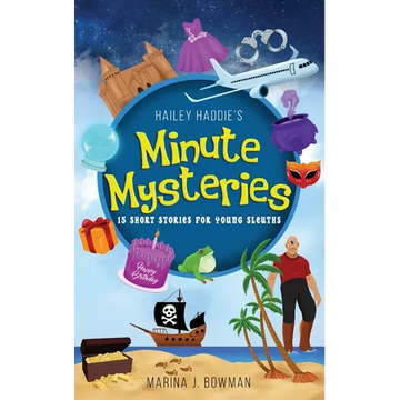 Hailey Haddie's Minute Mysteries: 15 Short Stories For Young Sleuths - Paperback