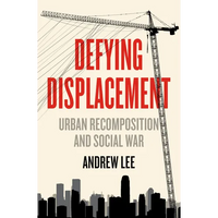Defying Displacement: Urban Recomposition and Social War - Paperback