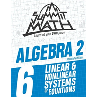 Summit Math Algebra 2 Book 6: Linear and Nonlinear Systems of Equations - Paperback