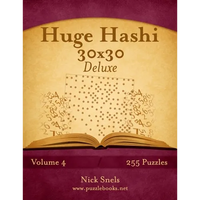 Huge Hashi 30x30 Deluxe - Easy to Hard - Volume 4 - 255 Logic Puzzles - Paperback