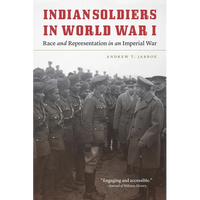 Indian Soldiers in World War I: Race and Representation in an Imperial War - Paperback