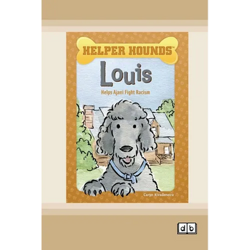 Louis Helps Ajani Fight Racism [Dyslexia-friendly edition] - Paperback