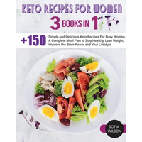 Keto recipes for Women: + 150 Simple and Delicious Keto Recipes For Busy Women. A Complete Meal Plan to Stay Healthy, Lose Weight, Improve the Brain P - Paperback