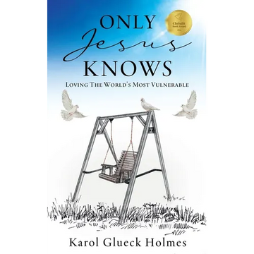 Only Jesus Knows: Loving The World's Most Vulnerable - Paperback