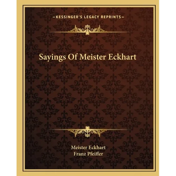 Sayings Of Meister Eckhart - Paperback
