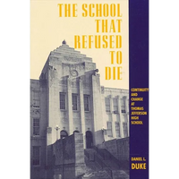 The School That Refused to Die: Continuity and Change at Thomas Jefferson High School - Paperback
