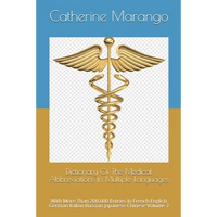 Dictionary Of The Medical Abbreviations In Multiple Languages: With More Than 200.000 Entries In French English German Italian Russian Japanese Chines - Paperback