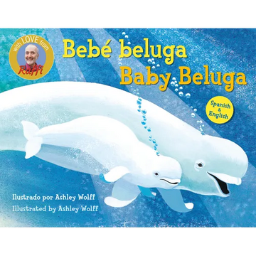 Baby Beluga/Bebé Beluga (English-Spanish Bilingual Edition) - Board Book