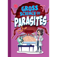 Gross Science of Parasites - Paperback