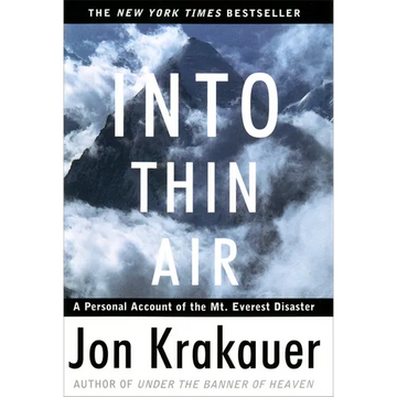 Into Thin Air: A Personal Account of the Mount Everest Disaster - Hardcover
