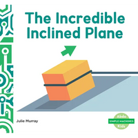 Incredible Inclined Plane - Library Binding
