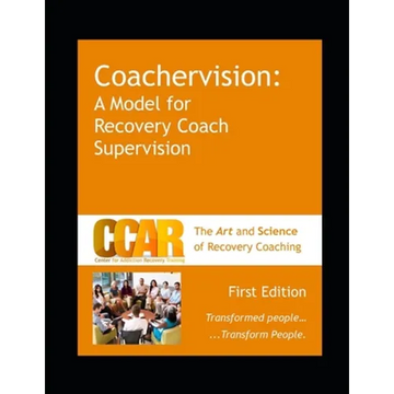 CCAR's Coachervision: A Model for Recovery Coach Supervision - Paperback