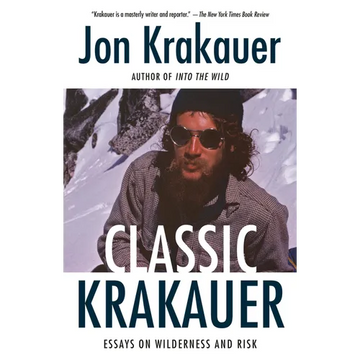 Classic Krakauer: Essays on Wilderness and Risk - Paperback